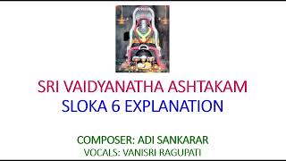 Learn to Chant Vaidyanatha Ashtakam  Sloka 6 Explanation [upl. by Mcquade]