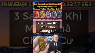 3 Sai Lầm Khi Mua Nhà Chung Cư phongthuy tuvi [upl. by Hogen283]