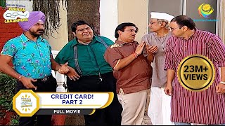 Credit Card I Part 2 I Full Movie I Taarak Mehta Ka Ooltah Chashmah  तारक मेहता [upl. by Eillor]