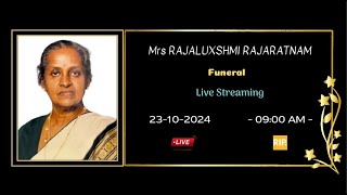 Mrs RAJALUXSMI RAJARATNAM FUNERAL LIVE STREAMING  23102024 [upl. by Annod]