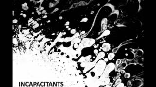 Incapacitants  30 Years Wasted [upl. by Doersten]