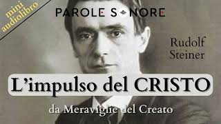 MINI AUDIOLIBRO  LIMPULSO DEL CRISTO  Rudolf Steiner  Parole Sonore [upl. by Eolanda732]