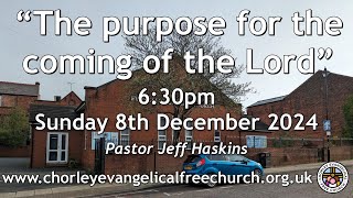 Sunday 8th December 2024 630pm  Chorley Evangelical Free Church  Pastor Jeff Haskins [upl. by Ativad577]