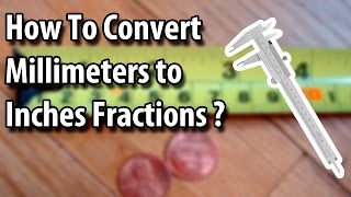 How to Convert Millimeters to an Inch Fractions  Easy Way 2020 [upl. by Nnyleuqcaj684]