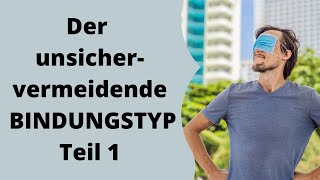 Die Eigenschaften des unsichervermeidenden Bindungstyps Schlosskönig Teil 1 [upl. by Yeloc]