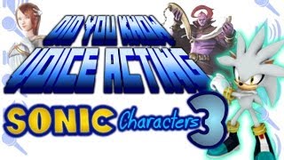 Sonic Characters PART 3  Did You Know Voice Acting [upl. by Occer520]