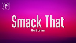 Akon  Smack That Lyrics ft Eminem [upl. by Tlihcox]