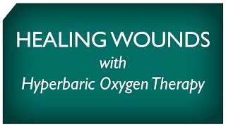 Healing Wounds with Hyperbaric Oxygen Therapy HBOT [upl. by Lancelle]