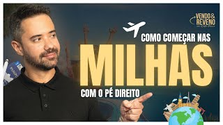 Como começar nas MILHAS com o PÉ DIREITO [upl. by Airahs]