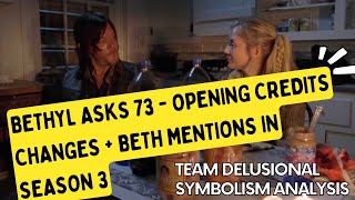 Bethyl Asks 73  Opening Credits Changes  Beth Mentions in Season 3 [upl. by Seymour]