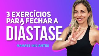 3 Exercícios Para Fechar a Diástase  Mamães Iniciantes [upl. by Anuaf]