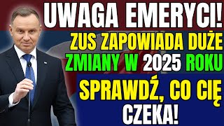 UWAGA EMERYCI ZUS ZAPOWIADA DUŻE ZMIANY W 2025 ROKU 👉 SPRAWDŹ CO CIĘ CZEKA [upl. by Juliann13]