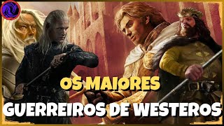 top 5 maiores guerreiros de game of thrones e house of the dragon [upl. by Ilah]