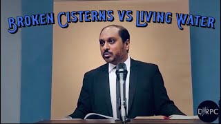 Broken Cisterns vs Living Water [upl. by Apple262]