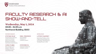 AI  FAS Symposium  May 1 2024  Faculty Research amp AI ShowandTell [upl. by Negam]