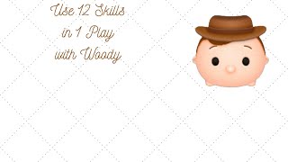 Disney Tsum Tsum  Use 12 Skills in 1 Play  Woody [upl. by Nwahsram]