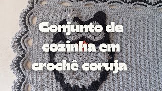 CONJUNTO DE COZINHA EM CROCHÊ CORUJA [upl. by Batruk]