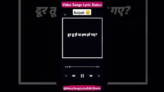 DurTuHaiYaHumHoGaye  Aziyat song aziyat pratyushdhiman status lyrics music sad shorts [upl. by Ordisy]