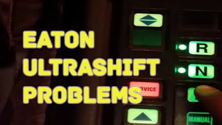 EATON ULTRASHIFT PROBLEM [upl. by Meil]