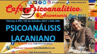 Psicoanálisis LACANIANO  6° Aniversario de Café Psicoanalítico [upl. by Sanoy703]