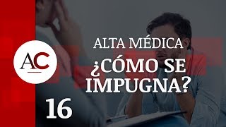 ¿Cómo se impugna un Alta Médica  Campmany Abogados [upl. by Diego]