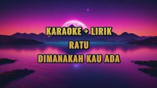 RATU  DIMANAKAH KAU ADA  KARAOKE  INSTRUMENT  LYRICS  MUSIC ONLY [upl. by September]