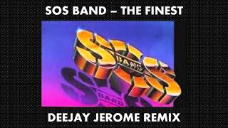 SOS Band  The Finest Deejay Jerome Remix [upl. by Bricker723]