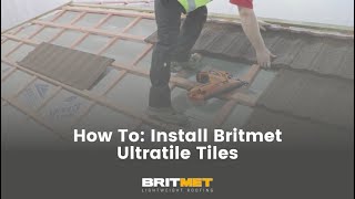 How To Install Britmet Ultratile Lightweight Roof Tiles [upl. by Chuch]