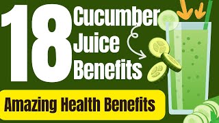 18 Surprising Health Benefits of Cucumber Juice You Need to Know [upl. by Eelan]