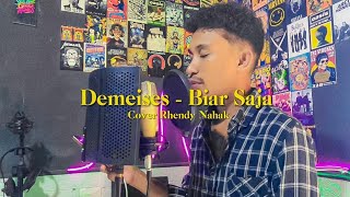 DEMEISES  BIAR SAJA COVER RHENDY NAHAK MV [upl. by Ernesto663]