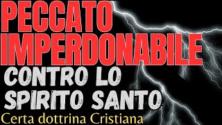 IL PECCATO IMPERDONABILE CONTRO LO SPIRITO SANTO [upl. by Nilyarg]