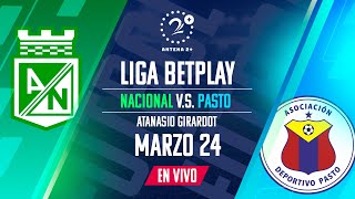 NACIONAL VS PASTO  EN VIVO  LIGA BETPLAY [upl. by Crescentia]