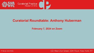 The Curatorial Roundtable Anthony Huberman New York [upl. by Bobette899]