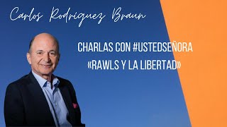 Charlas con UstedSeñora «Rawls y la libertad» [upl. by Randie]