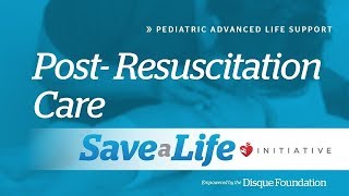 11 PostResuscitation Care Pediatric Advanced Life Support PALS 2019  OLD [upl. by Grantland]