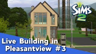 The Sims 2 Live Building in Pleasantview 3  Pleasant Sims Livestream [upl. by Yrome]