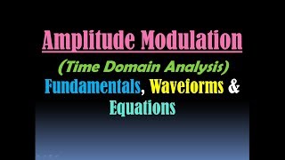 Amplitude Modulation  AM modulation  Amplitude Modulation Definition Waveform and Equation [upl. by Clougher674]