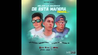 Mejor Lo Hacemos De Esta Manera Remix 🔥 Jkelv ❌ victoreldonb ❌ yaakovministry [upl. by Ecnadnak]