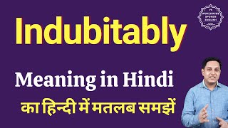 Indubitably meaning in Hindi  Indubitably ka matlab kya hota hai [upl. by Aicilaf]