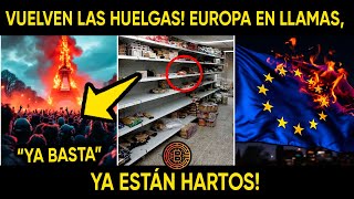 VUELVEN LAS HUELGAS EUROPA EN LLAMAS YA ESTÁN HARTOS [upl. by Harper]