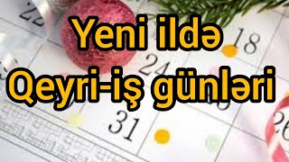 Yeni ildə qeyriiş günlərinin sayı açıqlandı [upl. by Cho]