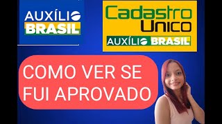 AUXILIO BRASIL COMO VER SE FOI APROVADO PELO APP CADASTRO ÃšNICO [upl. by Seldun]