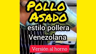 POLLO ASADO estilo pollera venezolana versión al horno en casa [upl. by Cato954]