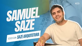 Tudo sobre arquitetura e empreendedorismo com Samuel Saze  Visionários 29 [upl. by Sirovaj]