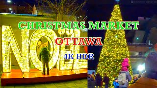 4K 🇨🇦 Ottawa Christmas Market Walking Tour 🎁🎄 [upl. by Lydnek]