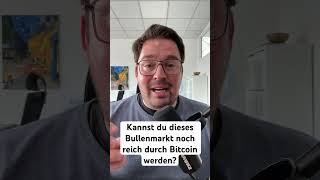 Kannst du in diesem Bitcoin Bullenmarkt noch reich werden [upl. by Nylissej399]