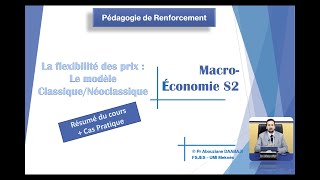 Pr Abouziane DAABAJI  MacroEconomie S2  Modèle classique néoclassique  flexibilité des prix [upl. by Naujit]