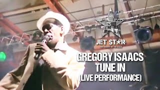 Gregory Isaacs  Tune In Live Performance  Jet Star Music [upl. by Kasper]