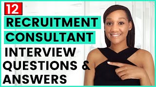 Top 12 Recruitment Consultant Interview Questions and Answers [upl. by Nagah605]