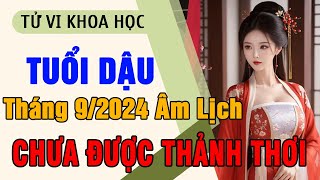 Tử Vi Tuổi Dậu Tháng 9 Âm Lịch Năm 2024  Công Việc Bấp Bênh [upl. by Corilla]